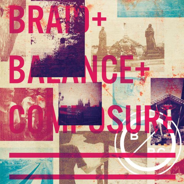 Braid Balance and Composure