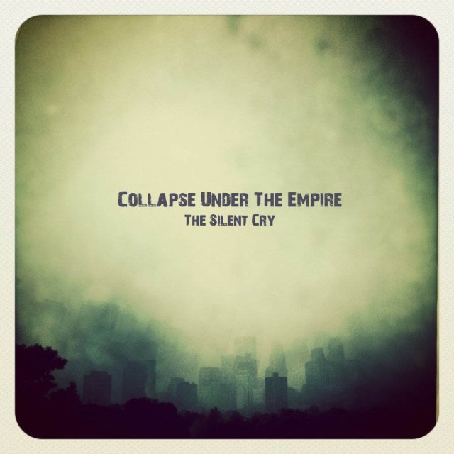 Collapse Under The Empire The Silent Cry