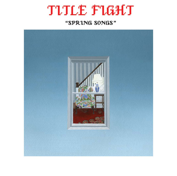Title Fight Spring Songs