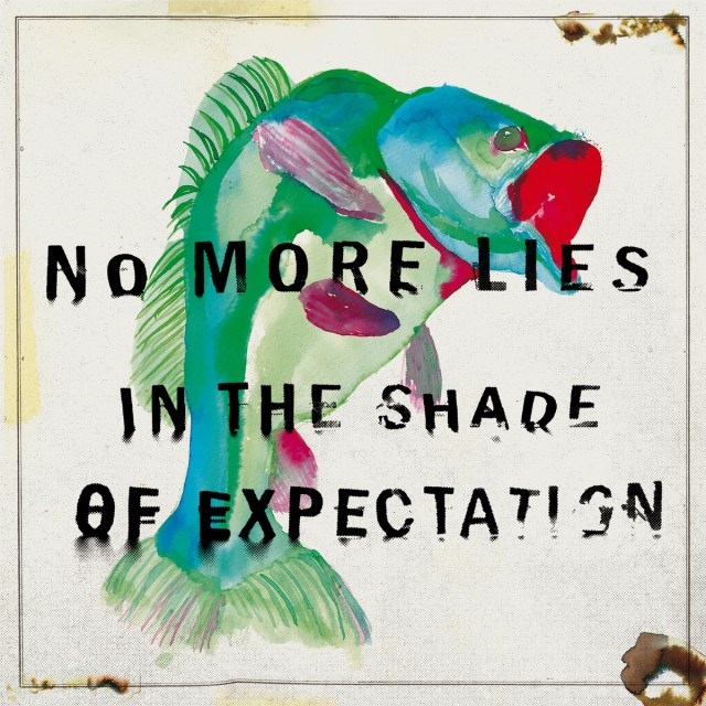 No More Lies In the Shade Of Expectation