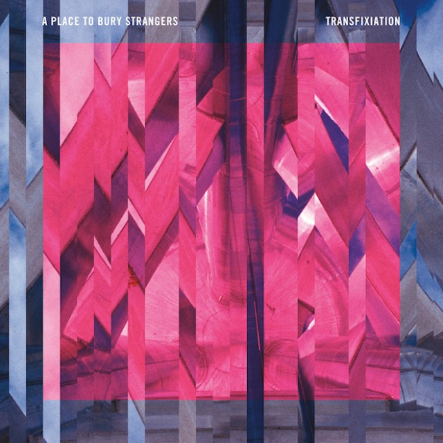 A Place To Bury Strangers Transfixiation